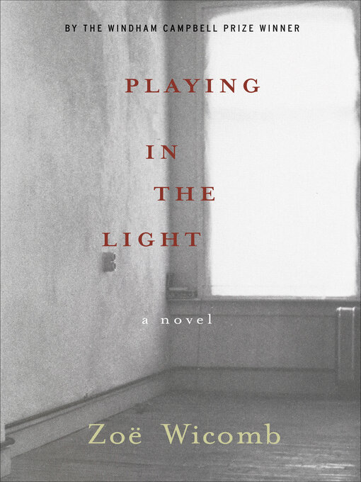 Title details for Playing in the Light by Zoë Wicomb - Available
